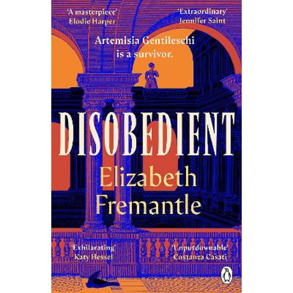 Disobedient: The gripping feminist retelling of a seventeenth century heroine forging her own destiny (Paperback) - Elizabeth Fremantle